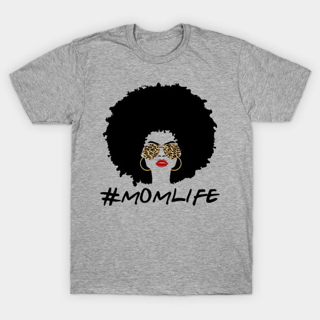 African American Mom, Black Mom, Black Mom Life, Mom Life, Momlife, #Momlife T-Shirt by Seaside Designs